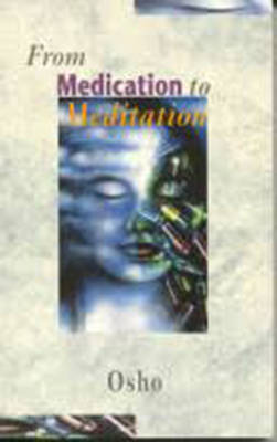 From Medication To Meditation by Osho image