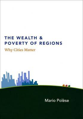 The Wealth and Poverty of Regions by Mario Polese image