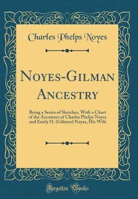 Noyes-Gilman Ancestry by Charles Phelps Noyes image