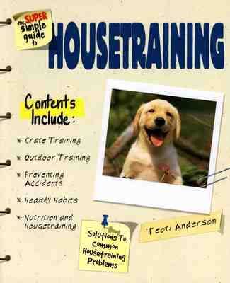The Super Simple Guide to House Training by Teoti Anderson image