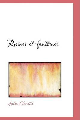 Ruines Et Fantomes on Hardback by Jules Claretie