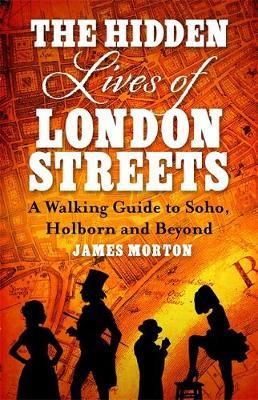 The Hidden Lives of London Streets by James Morton image