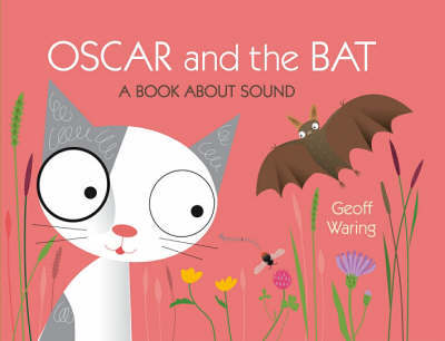 Oscar & The Bat: A Book About Sound on Hardback by Geoff Waring