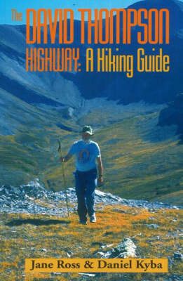 David Thompson Highway: A Hiking Guide by Jane Ross image