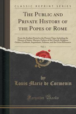 The Public and Private History of the Popes of Rome, Vol. 1 image