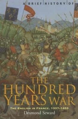 A Brief History of the Hundred Years War by Desmond Seward image