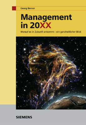 Management in 20XX: Worauf Es in Zukunft Ankommt - Ein Ganzheitlicher Blick by Georg Berner image