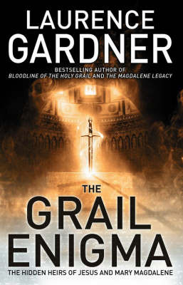 The Grail Enigma: The Hidden Heirs of Jesus and Mary Magdalene on Hardback by Laurence Gardner