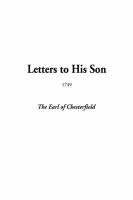 Letters to His Son, 1749 by The Earl of Chesterfield image