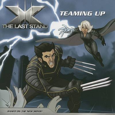X-men 3: Teaming Up by Catherine Hapka image