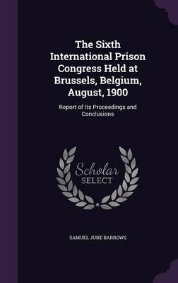 The Sixth International Prison Congress Held at Brussels, Belgium, August, 1900 image