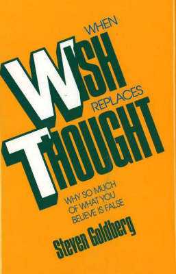 When Wish Replaces Thought by Steven Goldberg image