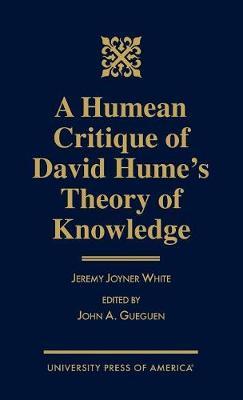 A Humean Critique of David Hume's Theory of Knowledge by Jeremy Joyner White image
