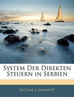 System Der Direkten Steuern in Serbien on Paperback by Velzar S Jankov