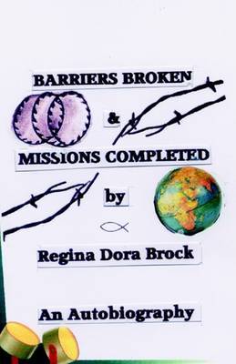 Barriers Broken and Missions Completed on Paperback by Regina Dora Brock