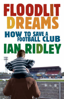 Floodlit Dreams by Ian Ridley image
