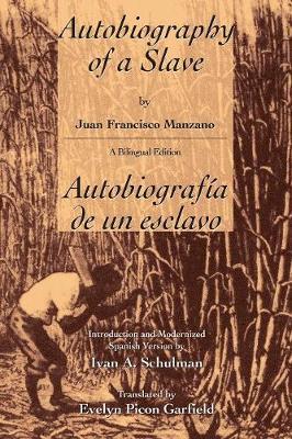 The Autobiography of a Slave / Autobiografia De Un Esclavo by Juan Francisco Manzano