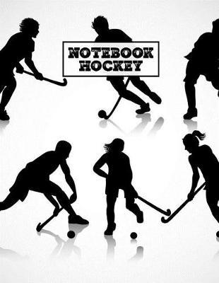 Hockey Notebook by Hockey Notebook