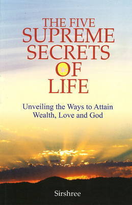 Five Supreme Secrets of Life by Sirshree image