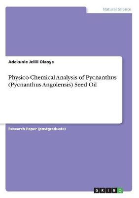 Physico-Chemical Analysis of Pycnanthus (Pycnanthus Angolensis) Seed Oil image