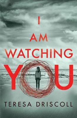 I Am Watching You by Teresa Driscoll image