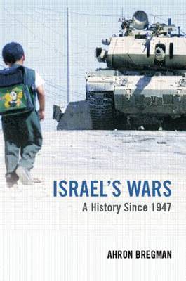 Israel's Wars: From the 1947 Palestine War to the Al-Aqsa Intifada by Ahron Bregman image