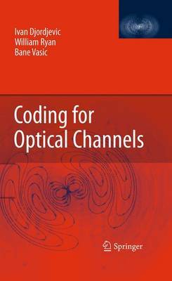 Coding for Optical Channels on Hardback by Ivan Djordjevic