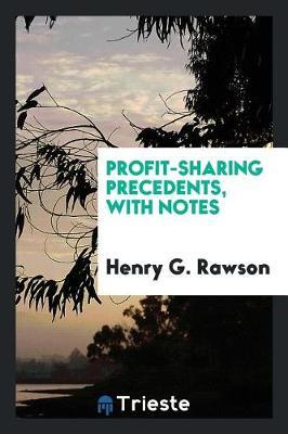 Profit-Sharing Precedents, with Notes by Henry G Rawson image