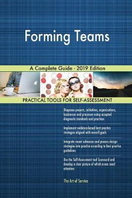Forming Teams A Complete Guide - 2019 Edition by Gerardus Blokdyk image
