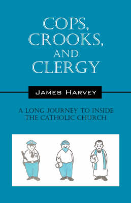 Cops, Crooks, and Clergy by James E Harvey image