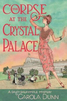 The Corpse at the Crystal Palace on Hardback by Carola Dunn