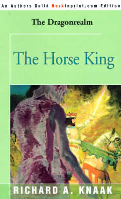 The Horse King by Richard A Knaak image
