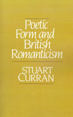 Poetic Form and British Romanticism by Stuart Curran image