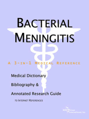 Bacterial Meningitis - A Medical Dictionary, Bibliography, and Annotated Research Guide to Internet References on Paperback by ICON Health Publications