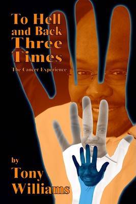 To Hell and Back Three Times by Tony Williams image