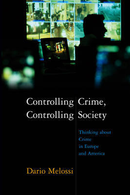 Controlling Crime, Controlling Society by Dario Melossi image