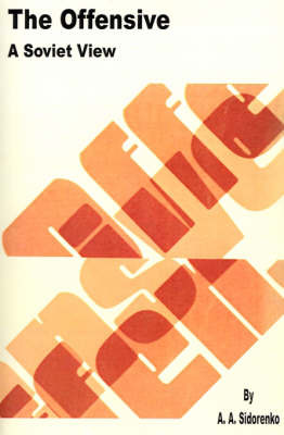 The Offensive: (A Soviet View) by A. A. Sidorenko image