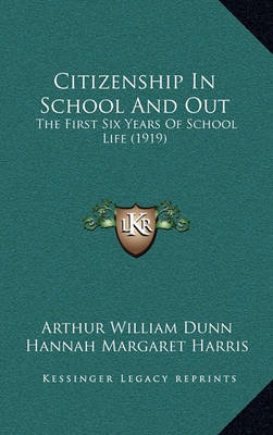 Citizenship in School and Out: The First Six Years of School Life (1919) by Arthur William Dunn image