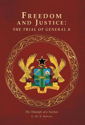 Freedom and Justice by C O T Appiah image