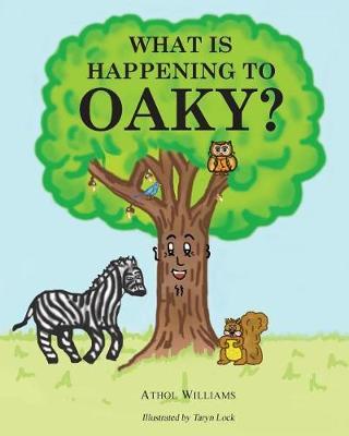 What Is Happening to Oaky? by Athol Williams image
