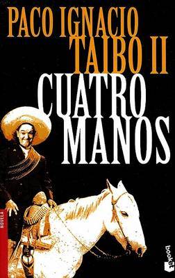 Cuatro Manos on Paperback by Paco Ignacio Taibo, II