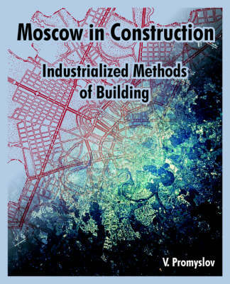 Moscow in Construction: Industrialized Methods of Building by V. Promyslov image