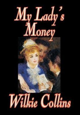 My Lady's Money by Wilkie Collins image
