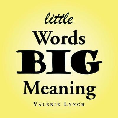 Little Words Big Meaning by Valerie Lynch image