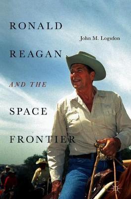 Ronald Reagan and the Space Frontier by John, M. Logsdon image