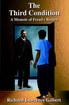 The Third Condition: A Memoir of Freud's Return by Richard, Lawrence Gilbert image