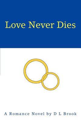 Love Never Dies by D. L. Brook image
