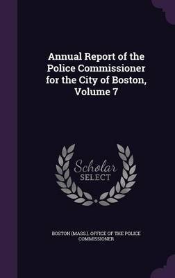 Annual Report of the Police Commissioner for the City of Boston, Volume 7 image