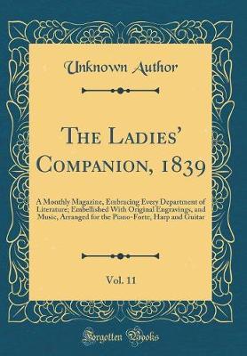 The Ladies' Companion, 1839, Vol. 11 by Unknown Author image