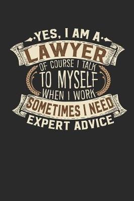 Yes, I Am a Lawyer of Course I Talk to Myself When I Work Sometimes I Need Expert Advice by Maximus Designs image